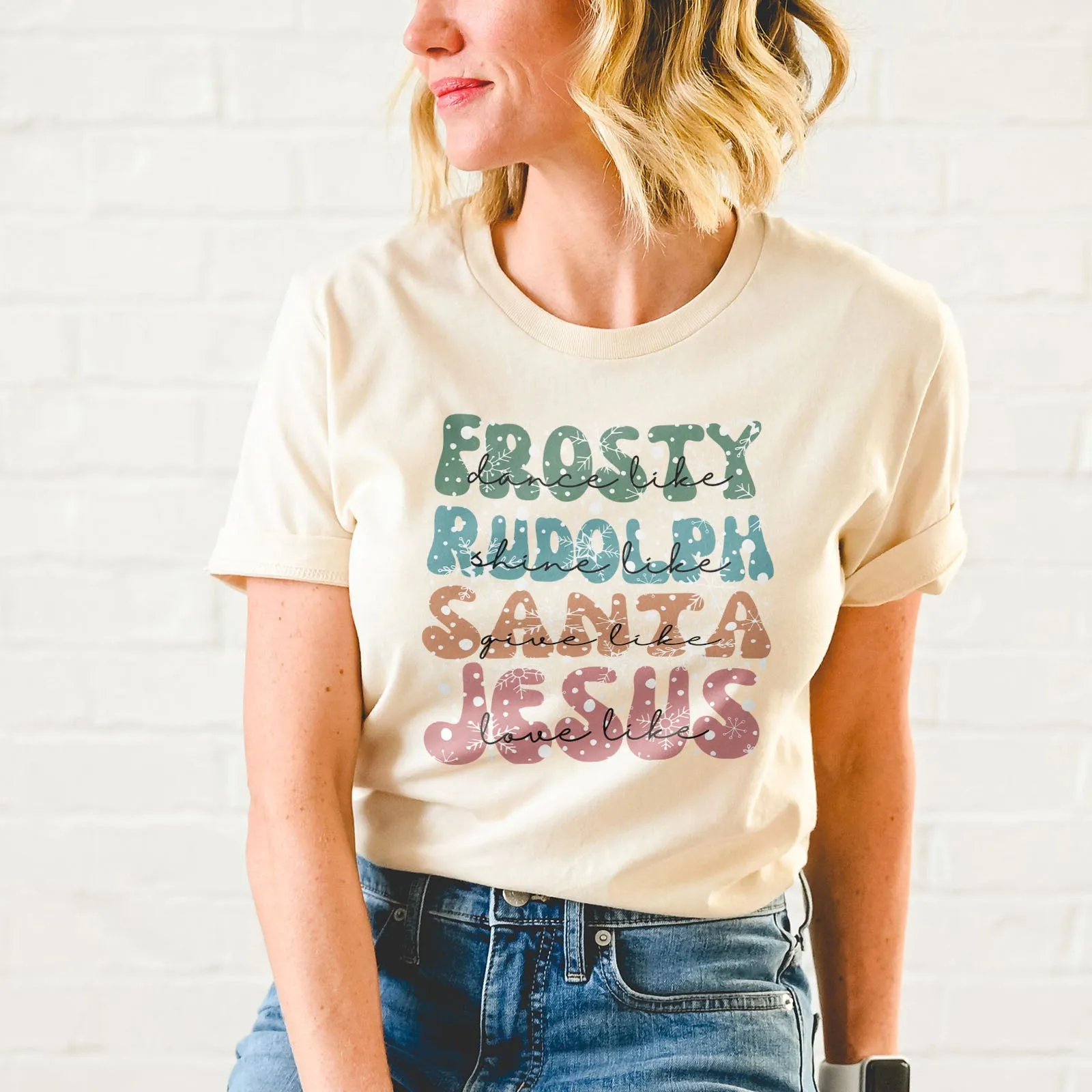 Dance Like Frosty Shine like Rudolph Give like Santa Love Like Jesus Tee