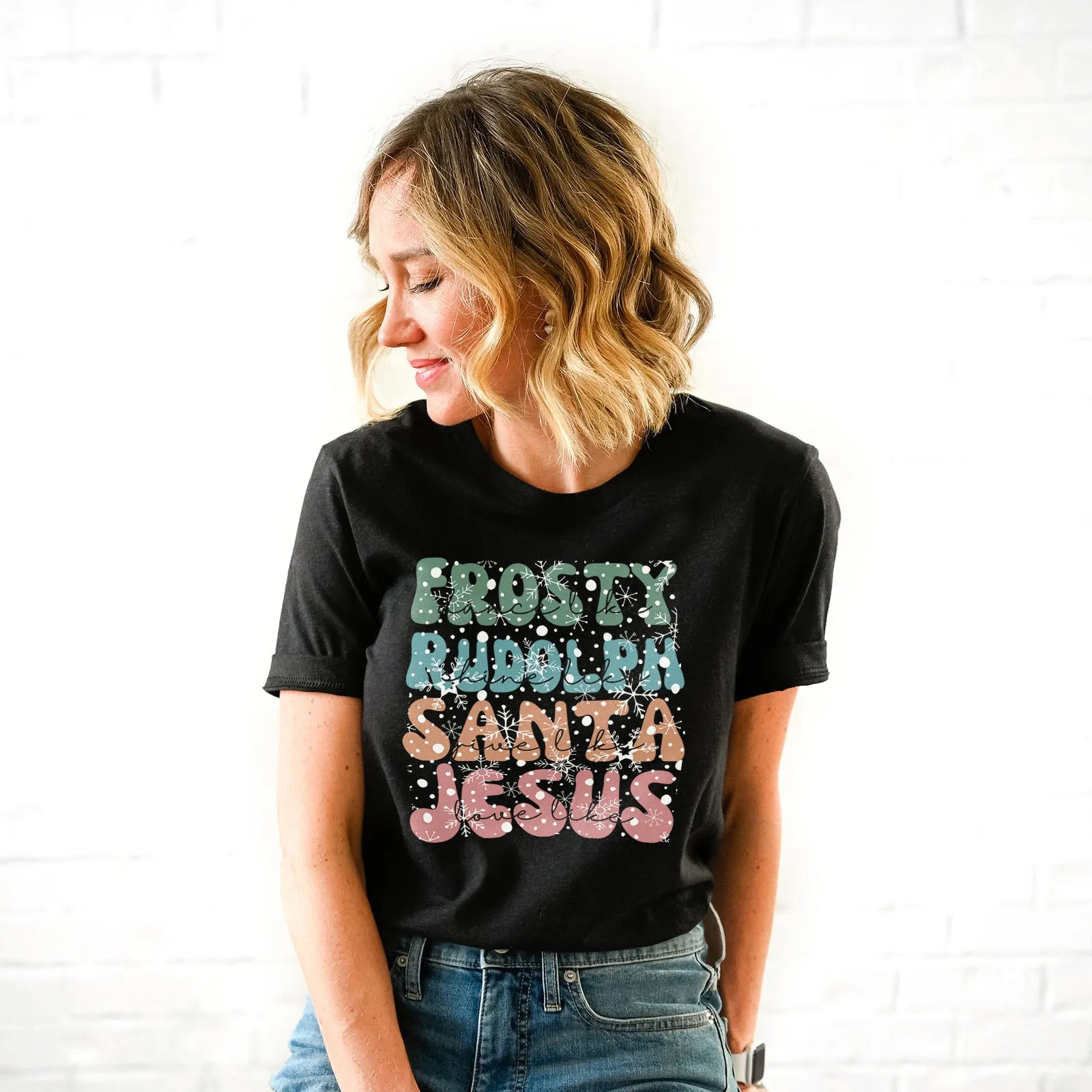 Dance Like Frosty Shine like Rudolph Give like Santa Love Like Jesus Tee