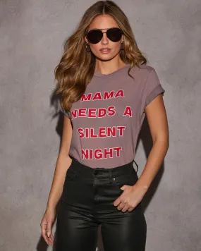 Mama Needs A Silent Night Graphic Tee